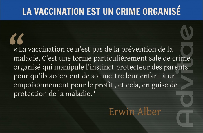 La vaccination ce n'est pas de la prvention, mais une forme particulirement sale de crime organis qui manipule les parents
