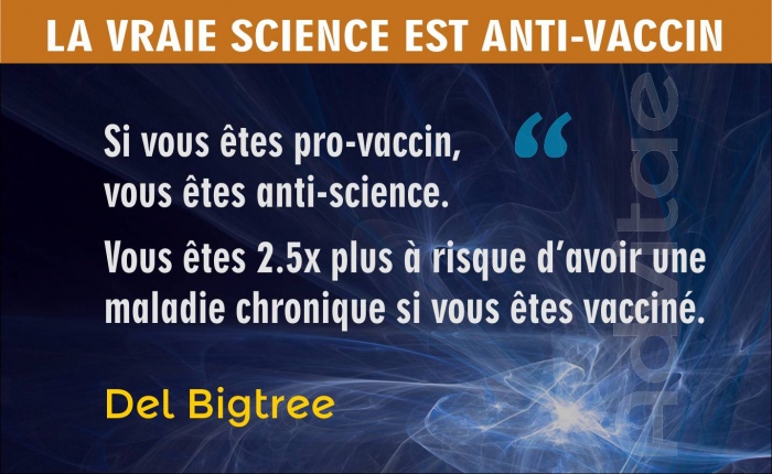 BIGTREE: Si vous �tes pro-vaccin, vous �tes anti-science.Vous �tes 2.5x plus � risque davoir une maladie chronique si vous �tes vaccin�