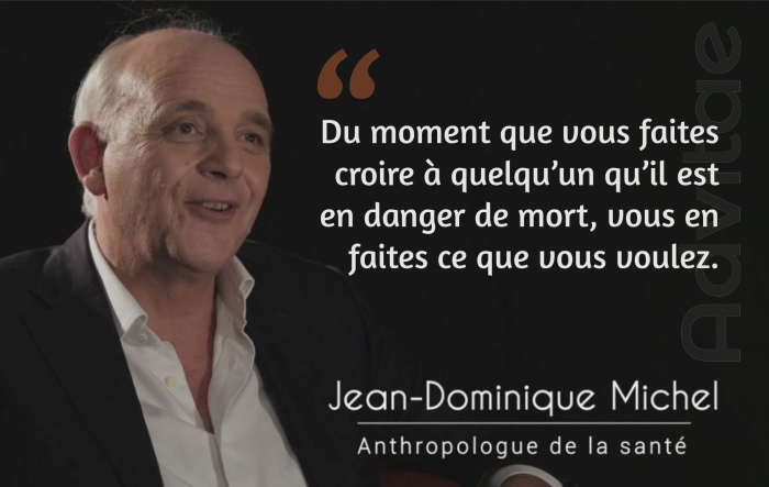 Jean Dominique Michel: Du moment que vous faites croire  quelquun quil est en danger de mort, vous en faites ce que vous voulez.