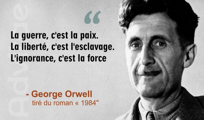 Orwell 1984: La guerre c'est la paix. La libert, c'est l'esclavage. L'ignorance, c'est la force